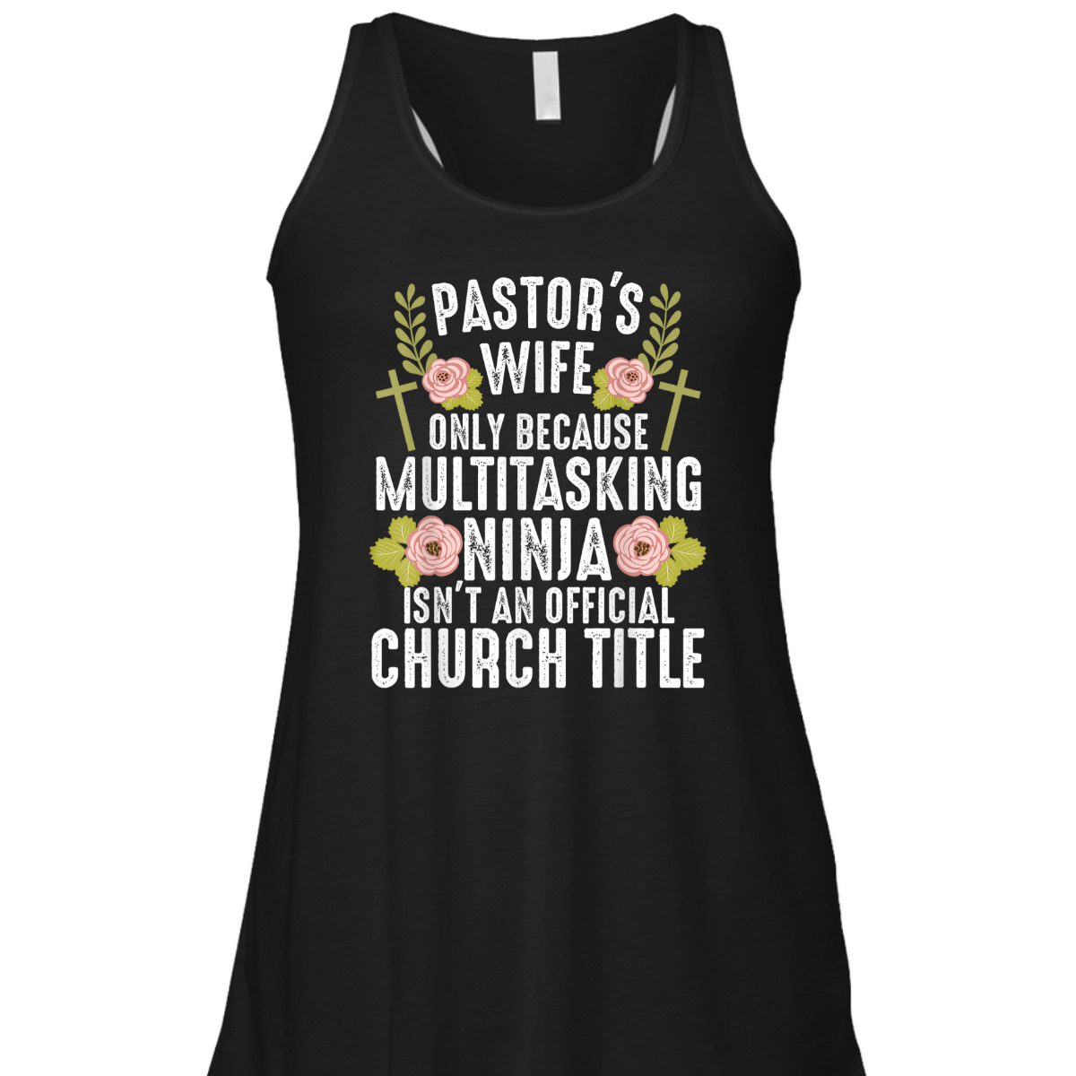 Funny Christian T-Shirt Pastor's Wife Only Because Multitasking Ninja Isn't And Official Church Title