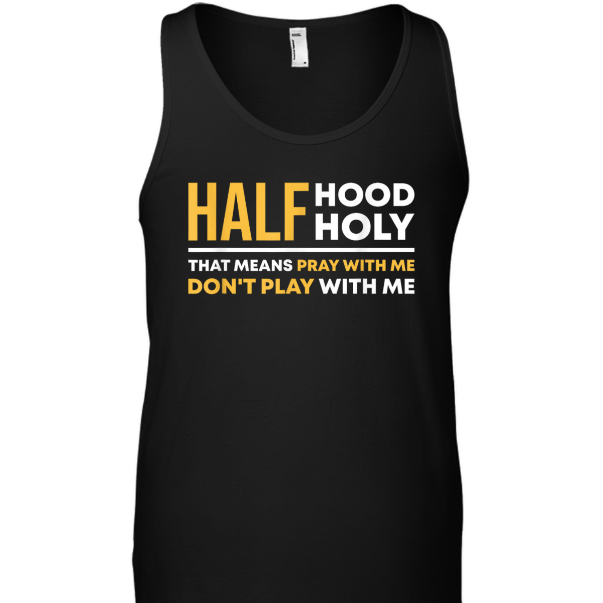 Half Hood Half Holy Pray With Me Funny Christian Religious T-Shirt Don't Play With Me