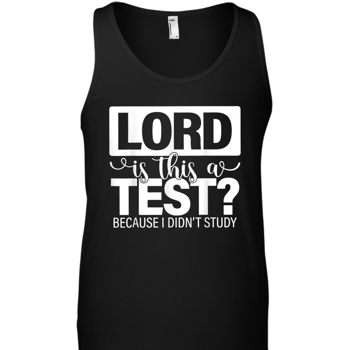 Lord Is This A Test Because I Didn't Study Funny Christian T-Shirt