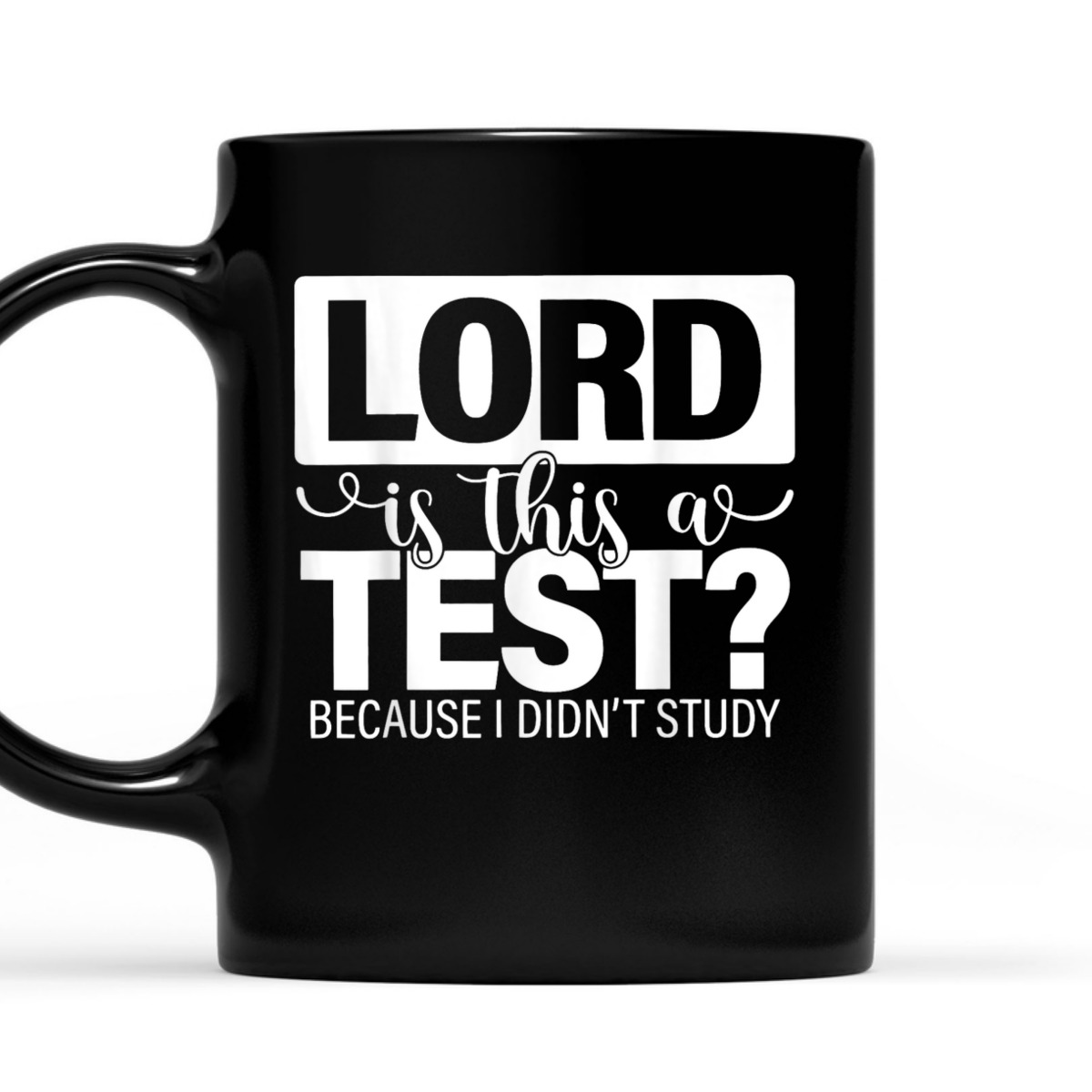 Lord Is This A Test Because I Didn't Study Funny Christian T-Shirt