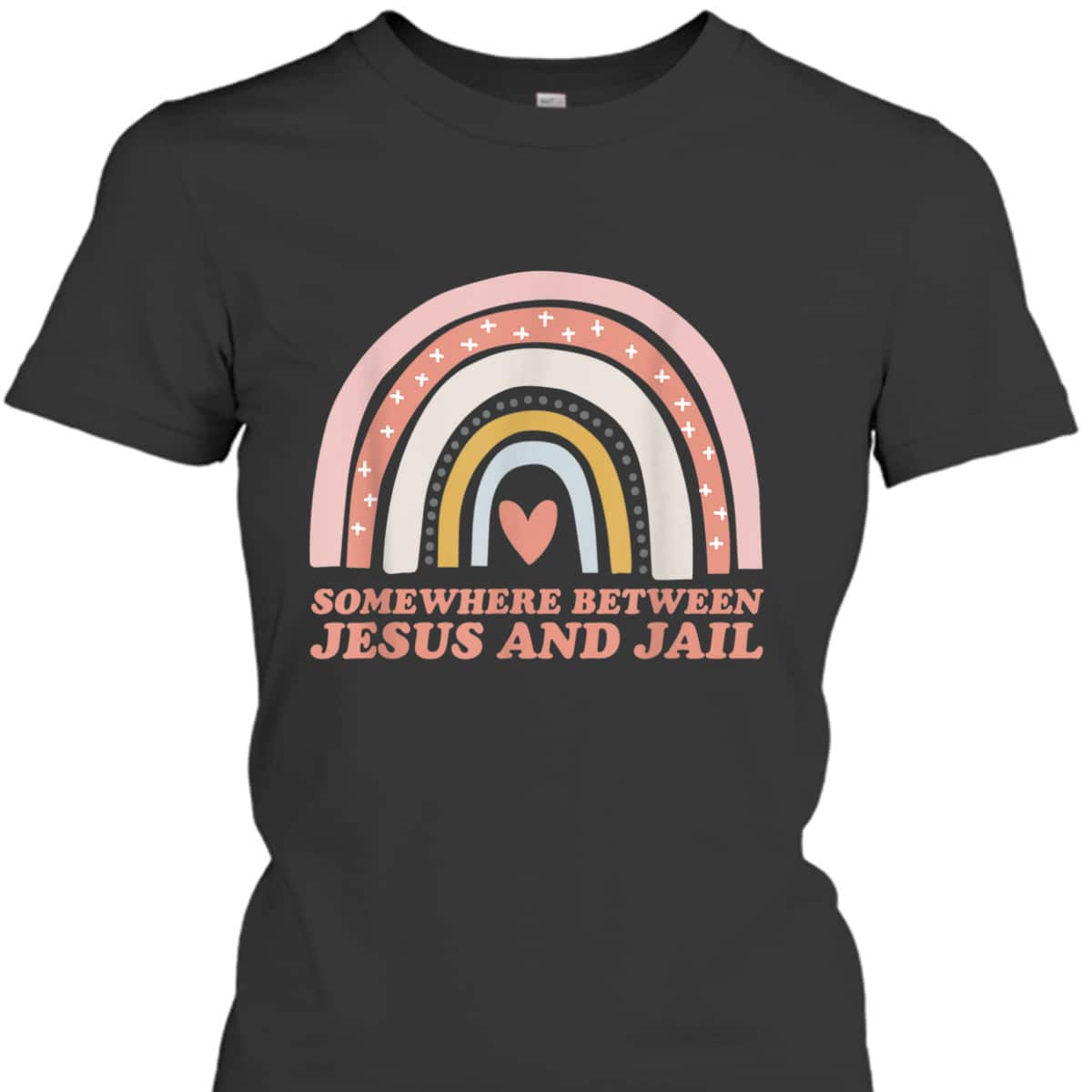Somewhere Between Jesus And Jail Funny Christian Rainbow T-Shirt