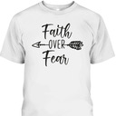 Faith Over Fear Christianity Christian Inspirational Vintage T-Shirt Faith Over Fear Christianity Christian Inspirational Vintage T-Shirt