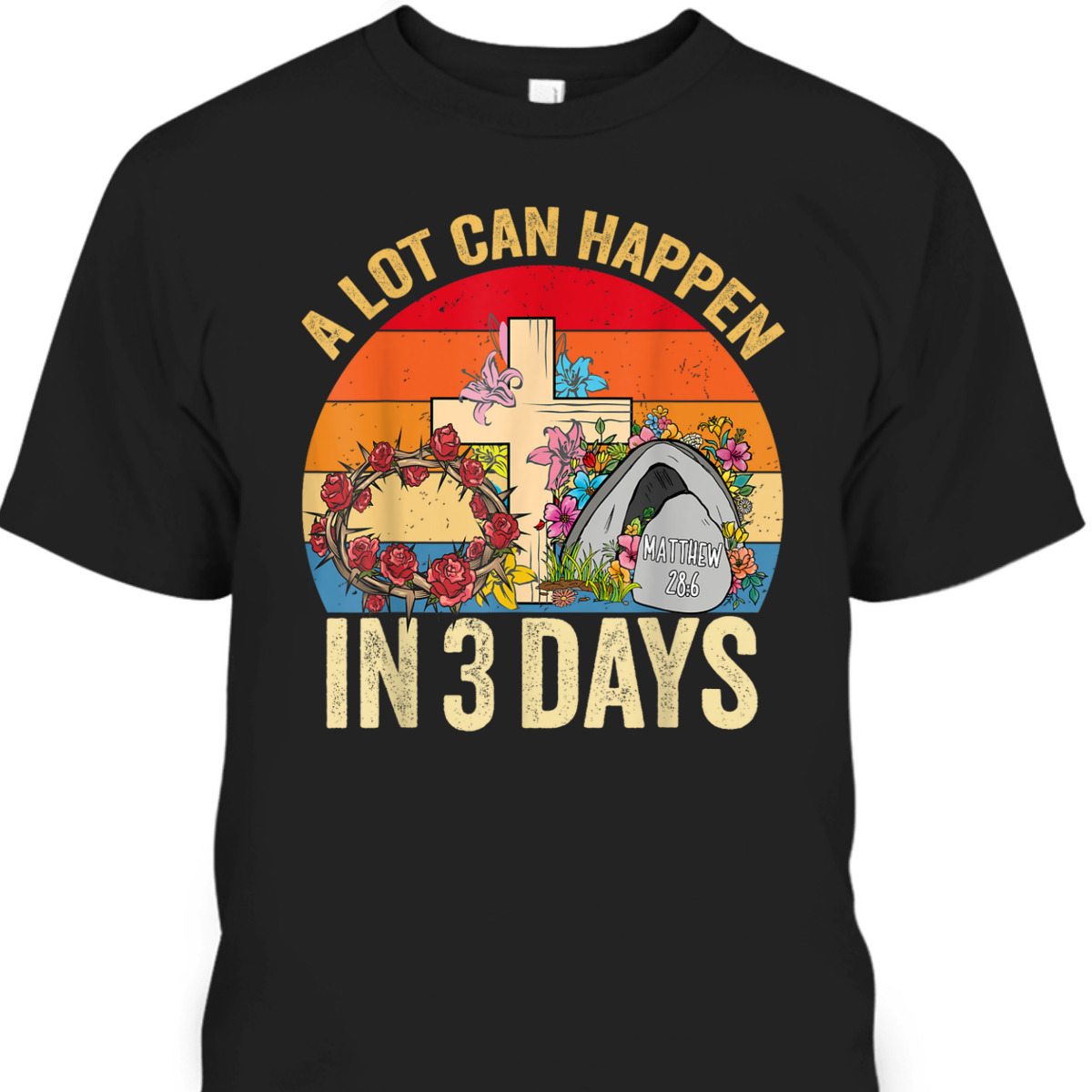 Retro Vintage Easter Day T-Shirt A Lot Can Happen In 3 Days Retro Vintage Easter Day T-Shirt A Lot Can Happen In 3 Days