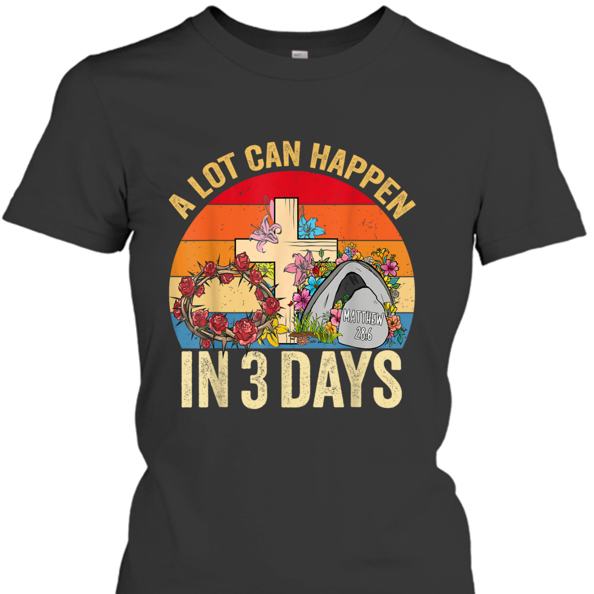 Retro Vintage Easter Day T-Shirt A Lot Can Happen In 3 Days Retro Vintage Easter Day T-Shirt A Lot Can Happen In 3 Days