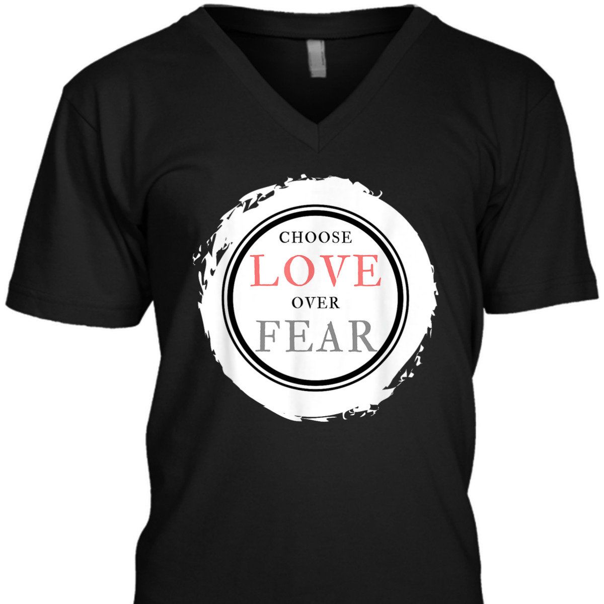 Choose Love Over Fears Christian Inspirational Saying Quote T-Shirt