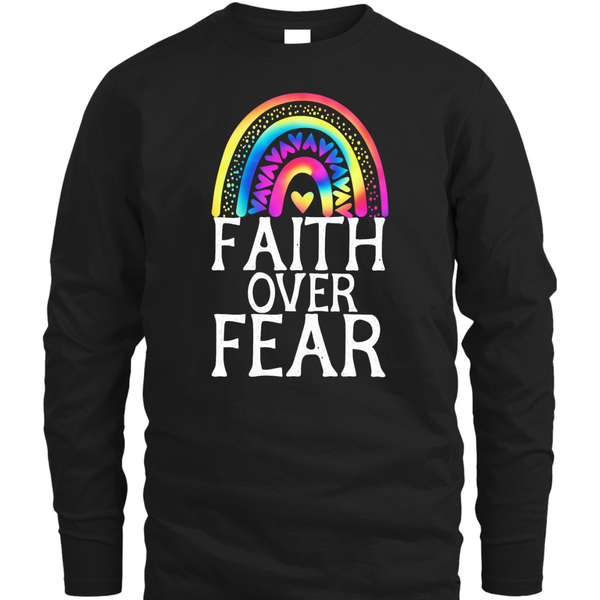 Faith Over Fear Tie Dye Rainbow Religious Christian Faith T-Shirt