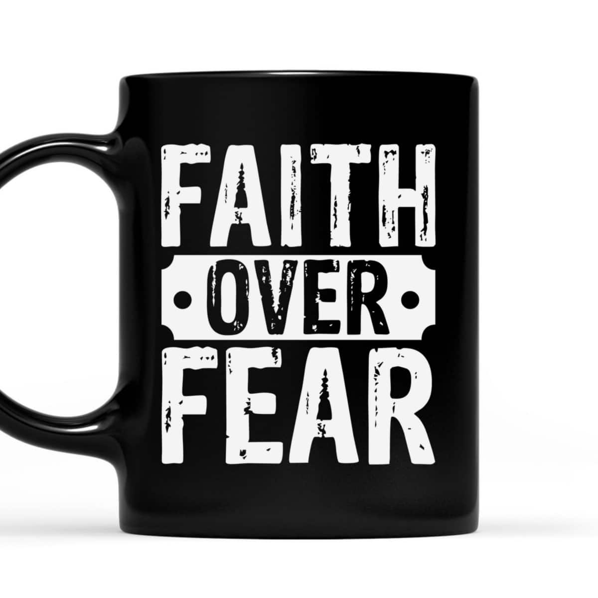 Faith Over Fear T-Shirt Trust God Christian Faith Religious Gift Faith Over Fear T-Shirt Trust God Christian Faith Religious Gift