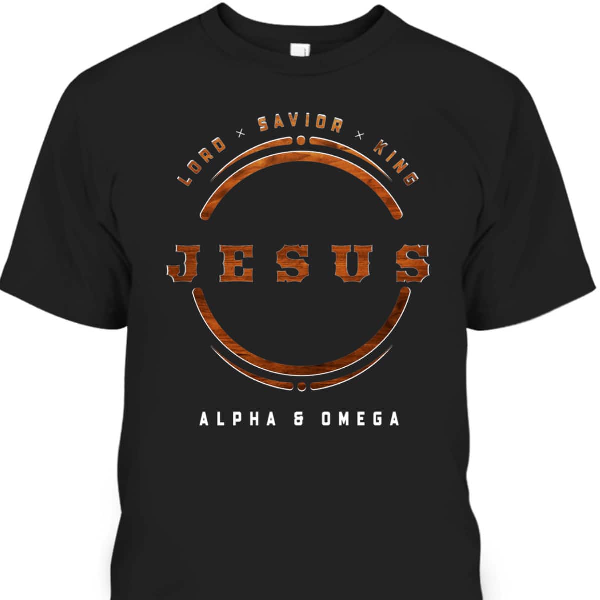 Jesus Lord Savior King Alpha And Omega Faith T-Shirt For Christians Jesus Lord Savior King Alpha And Omega Faith T-Shirt For Christians