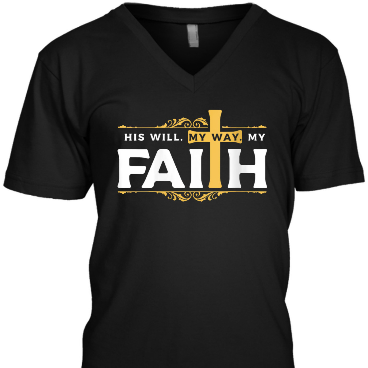 Cross His Will His Way My Faith Christian T-Shirt For Believers