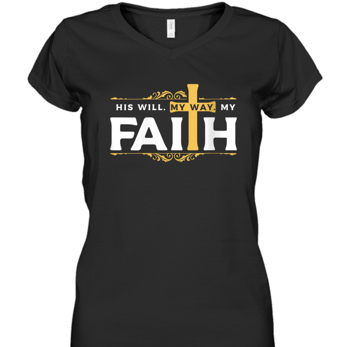 Cross His Will His Way My Faith Christian T-Shirt For Believers