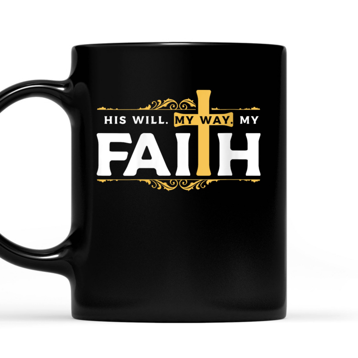 Cross His Will His Way My Faith Christian T-Shirt For Believers Cross His Will His Way My Faith Christian T-Shirt For Believers
