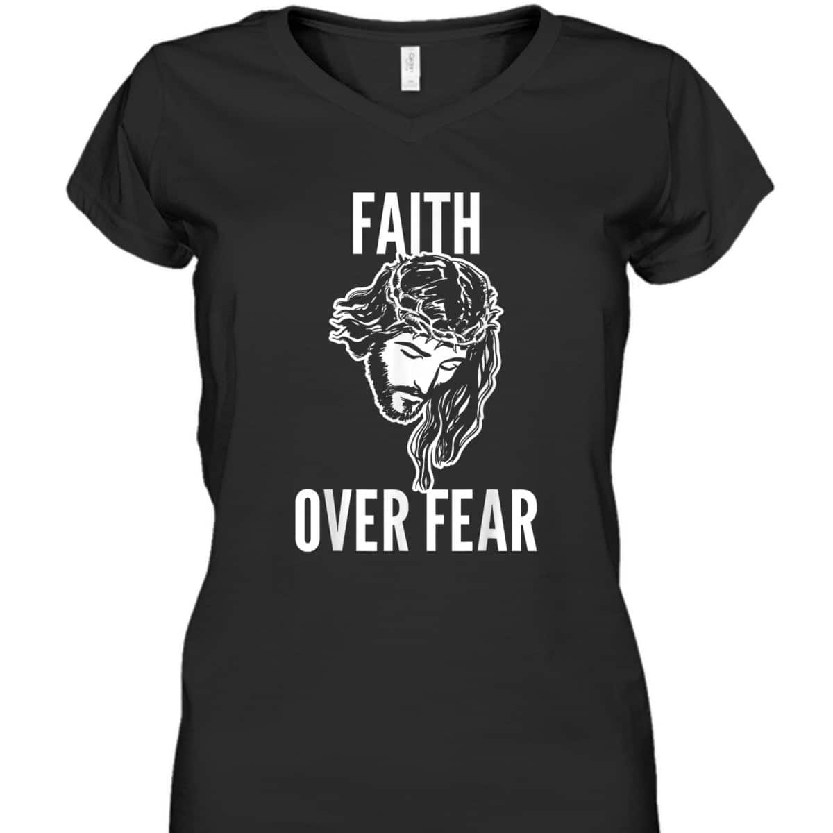 Faith Over Fear Jesus Christ God Christianity Catholic T-Shirt