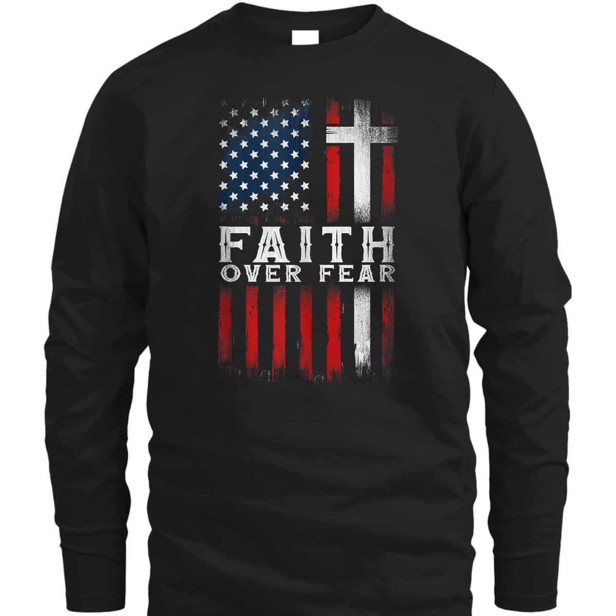 Faith Over Fear Christian Cross USA American Flag T-Shirt Faith Over Fear Christian Cross USA American Flag T-Shirt