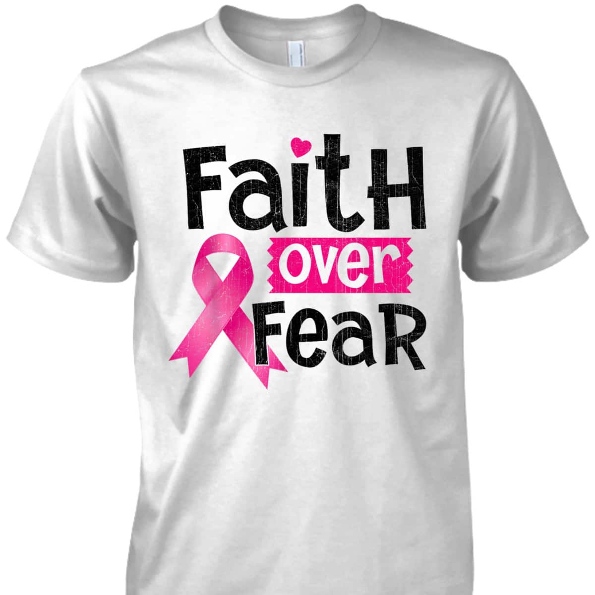 Faith Over Fear Love Breast Cancer Awareness Pink Ribbon T-Shirt