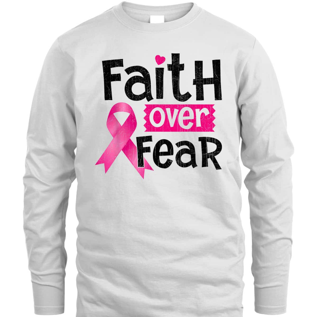 Faith Over Fear Love Breast Cancer Awareness Pink Ribbon T-Shirt