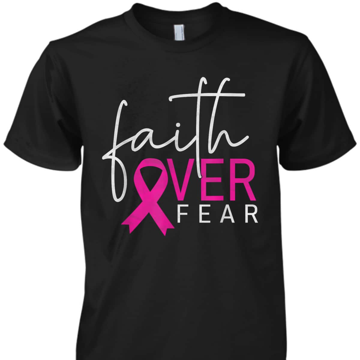 Breast Cancer Awareness Month Support Faith Over Fear T-Shirt