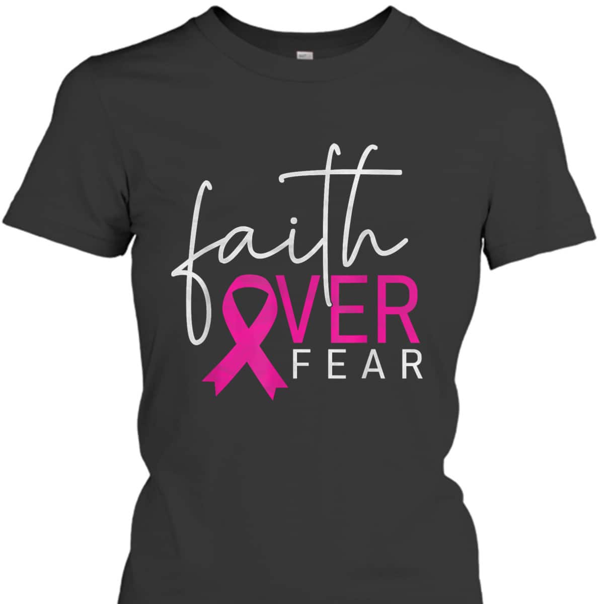 Breast Cancer Awareness Month Support Faith Over Fear T-Shirt Breast Cancer Awareness Month Support Faith Over Fear T-Shirt