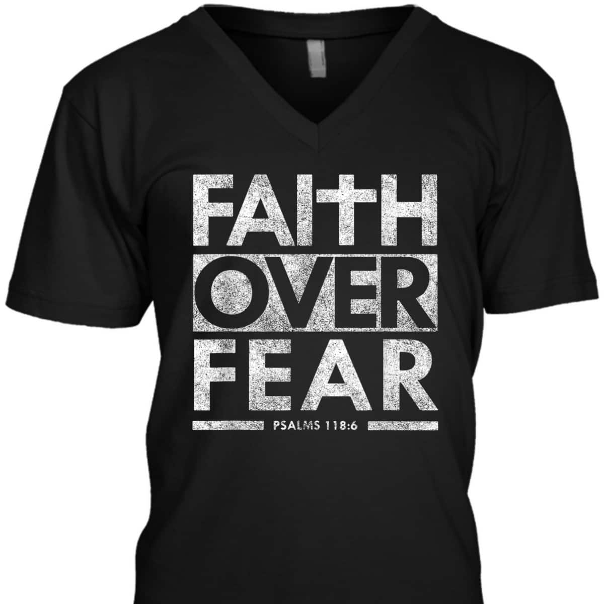 Faith Over Fear Psalms 1186 Jesus Christian Bible Verse T-Shirt