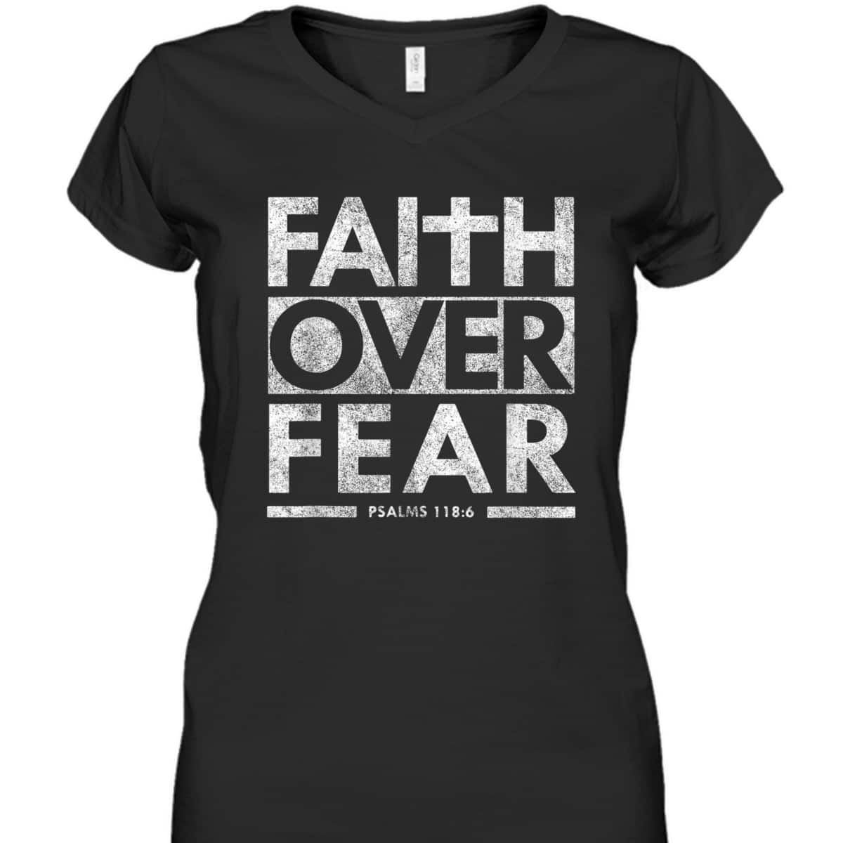Faith Over Fear Psalms 1186 Jesus Christian Bible Verse T-Shirt