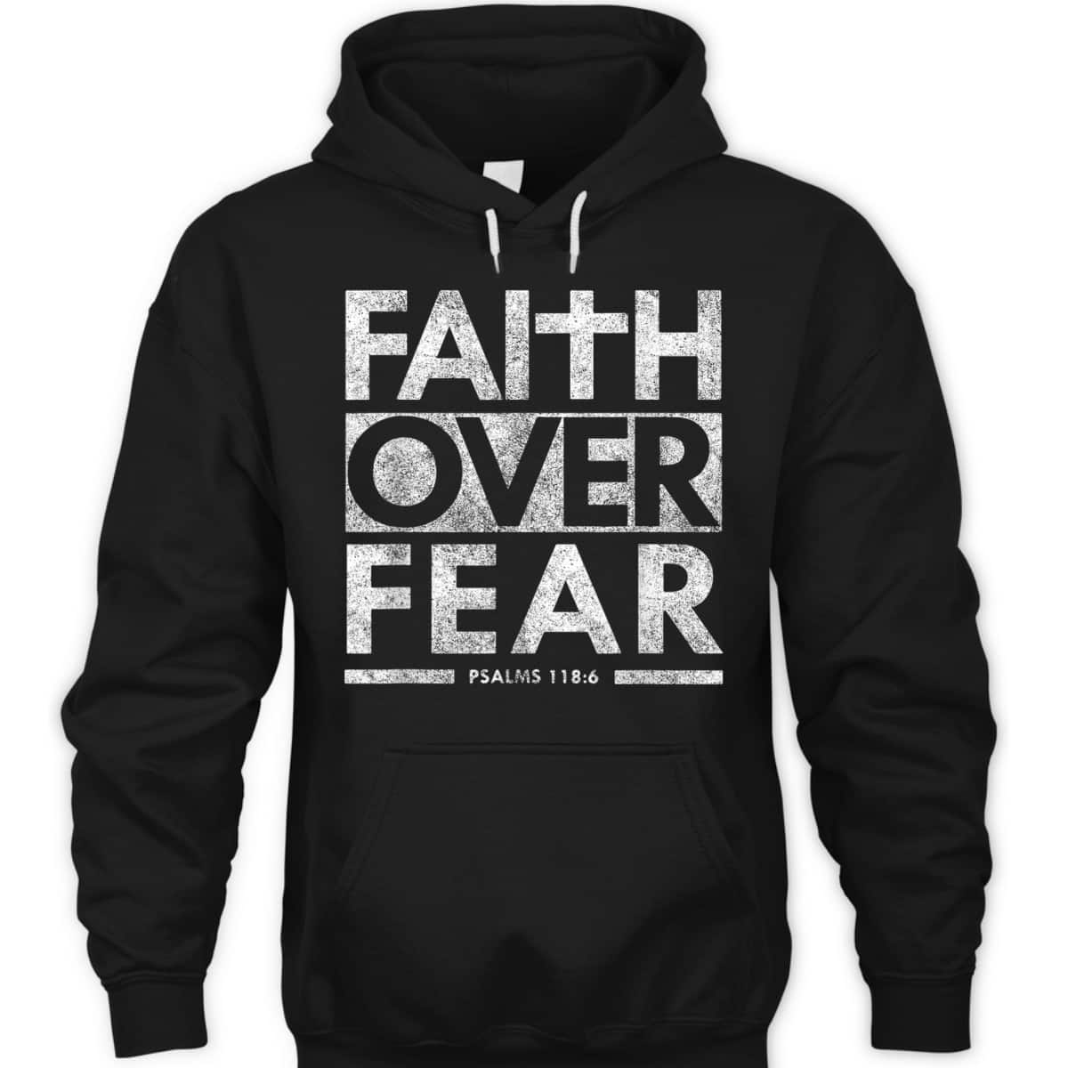 Faith Over Fear Psalms 1186 Jesus Christian Bible Verse T-Shirt Faith Over Fear Psalms 1186 Jesus Christian Bible Verse T-Shirt
