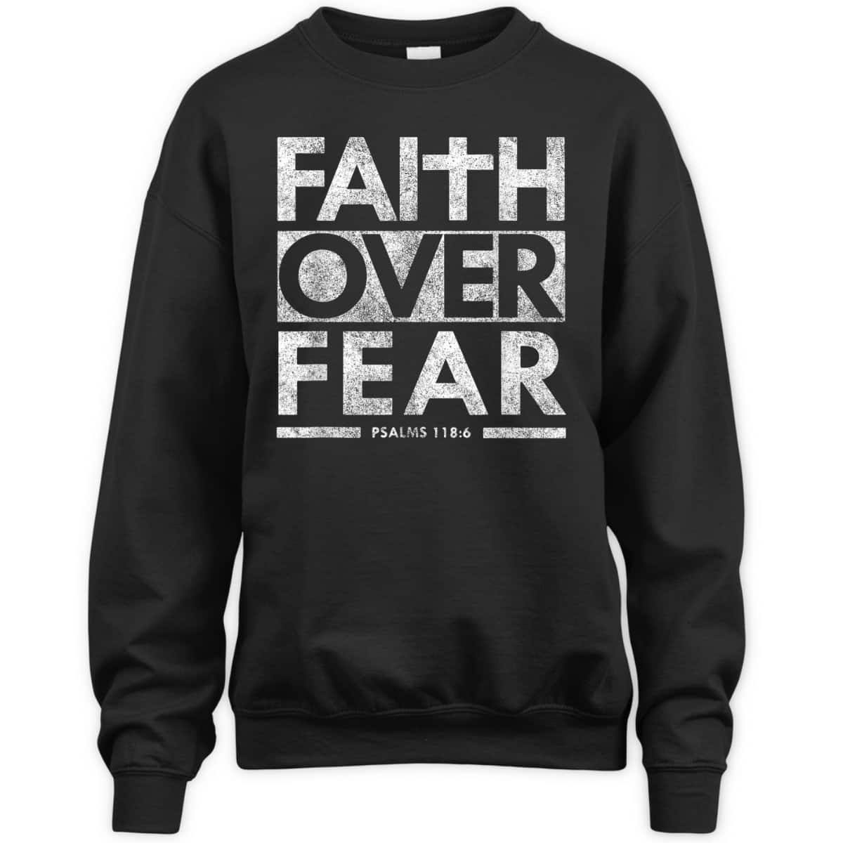 Faith Over Fear Psalms 1186 Jesus Christian Bible Verse T-Shirt Faith Over Fear Psalms 1186 Jesus Christian Bible Verse T-Shirt