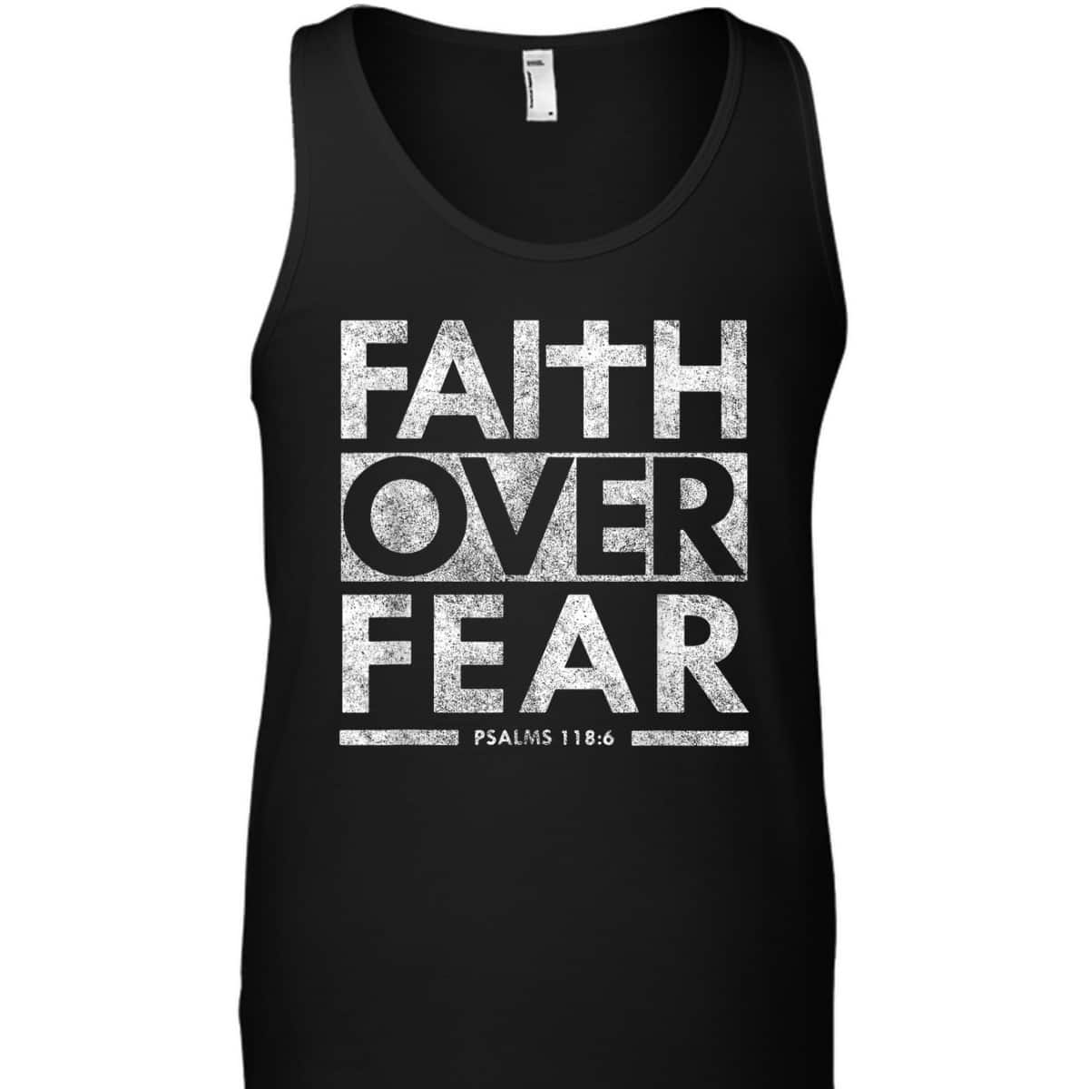 Faith Over Fear Psalms 1186 Jesus Christian Bible Verse T-Shirt Faith Over Fear Psalms 1186 Jesus Christian Bible Verse T-Shirt