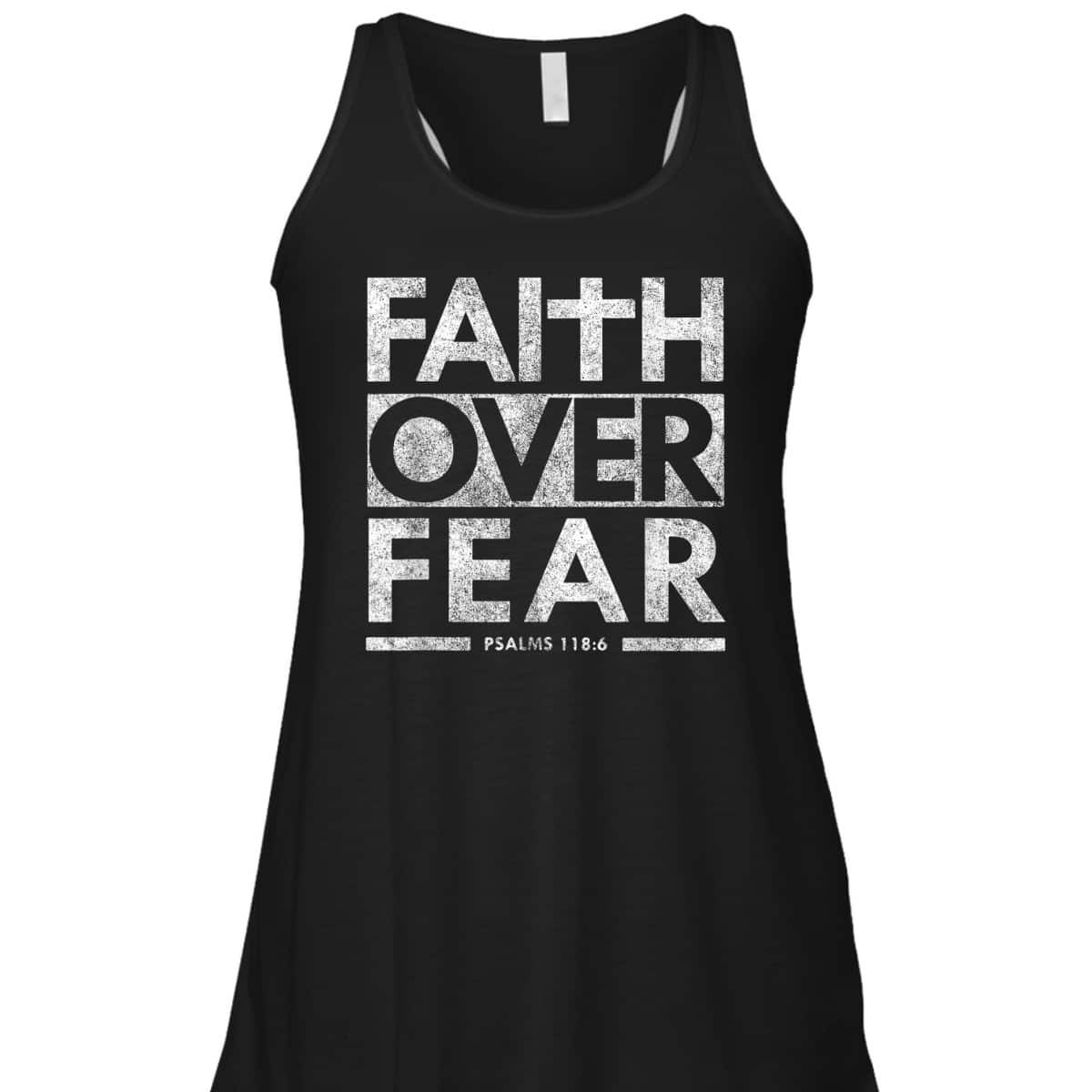 Faith Over Fear Psalms 1186 Jesus Christian Bible Verse T-Shirt
