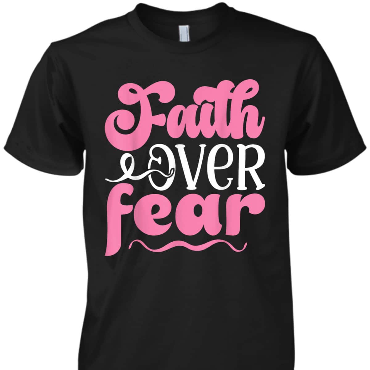 Breast Cancer Awareness Faith Over Fear Religious T-Shirt Breast Cancer Awareness Faith Over Fear Religious T-Shirt