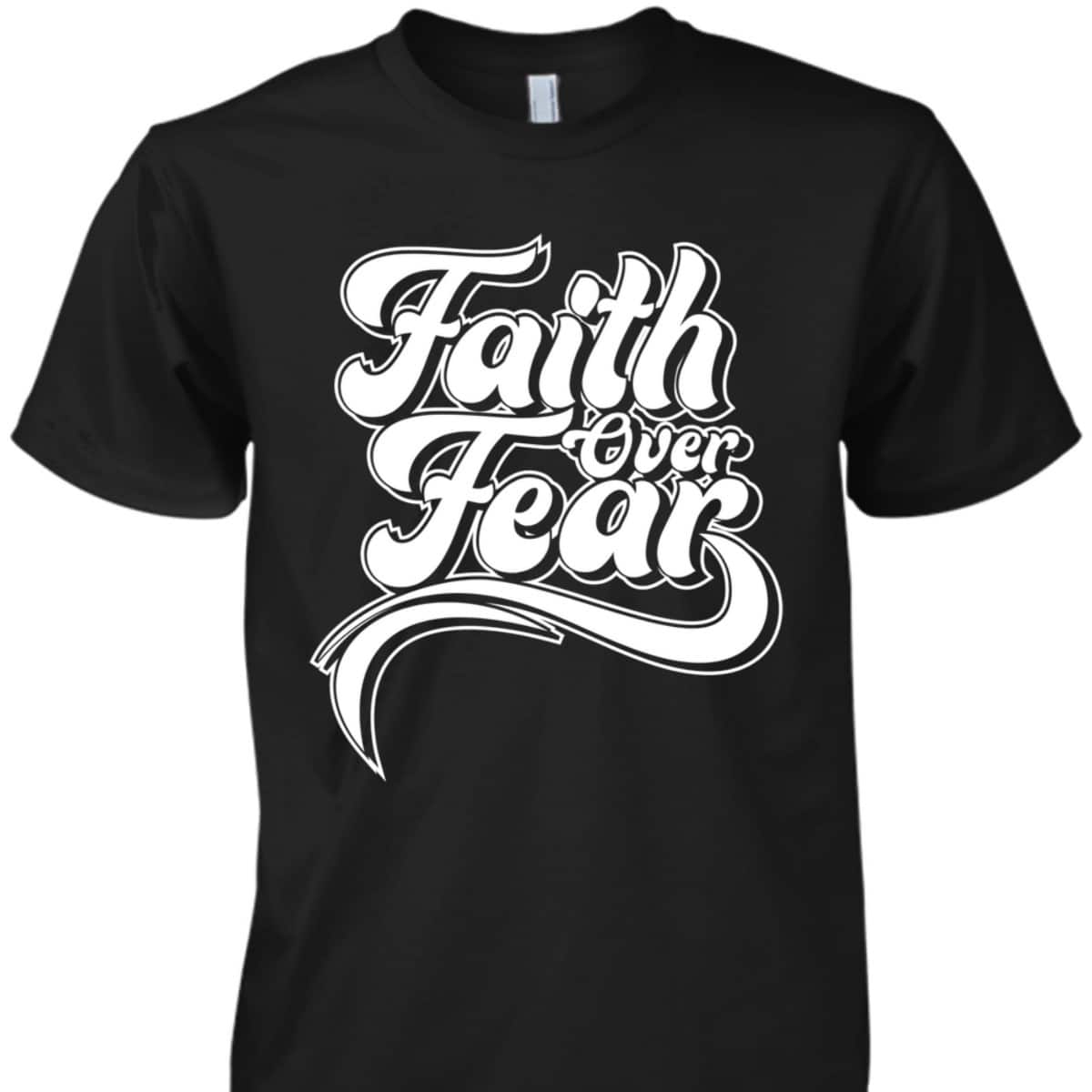 Christian Faith Over Fear Vintage Retro Religious T-Shirt Christian Faith Over Fear Vintage Retro Religious T-Shirt