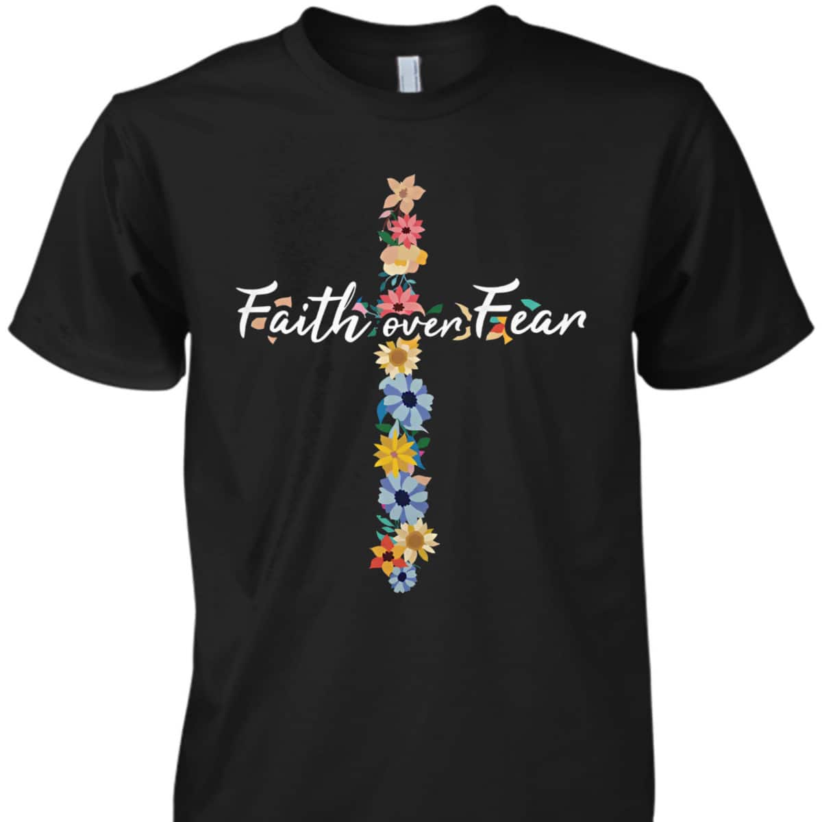Faith Over Fear Cross Inspirational Christian Religious T-Shirt Faith Over Fear Cross Inspirational Christian Religious T-Shirt