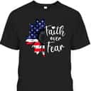 Faith Over Fear Sunflower American US Flag Flower 4th Of July T-Shirt Faith Over Fear Sunflower American US Flag Flower 4th Of July T-Shirt