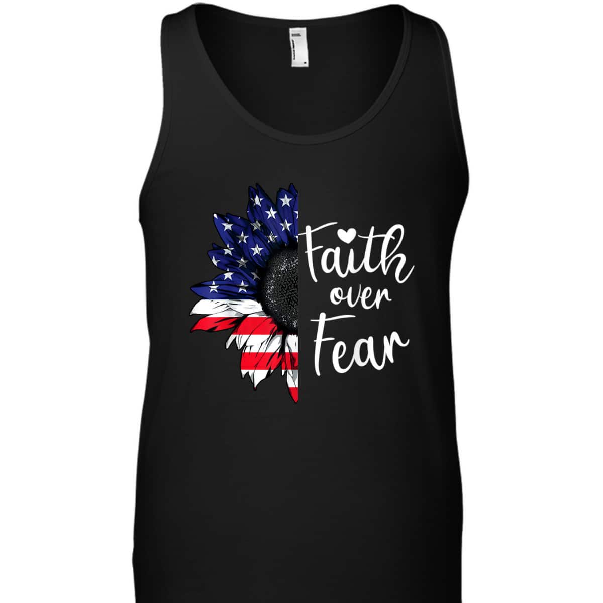 Faith Over Fear Sunflower American US Flag Flower 4th Of July T-Shirt Faith Over Fear Sunflower American US Flag Flower 4th Of July T-Shirt