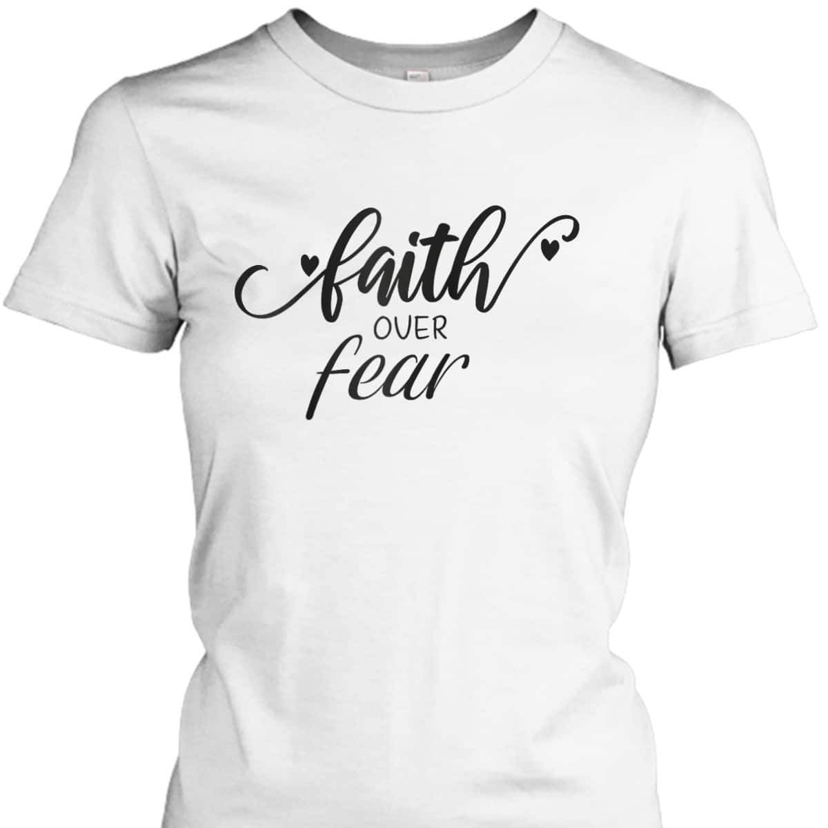 Faith Over Fear T-Shirt Christian Inspirational Vintage Gift
