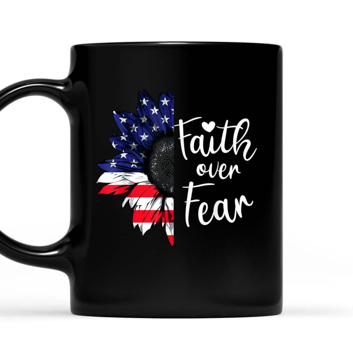 Faith Over Fear Sunflower American US Flag Flower 4th Of July T-Shirt Faith Over Fear Sunflower American US Flag Flower 4th Of July T-Shirt
