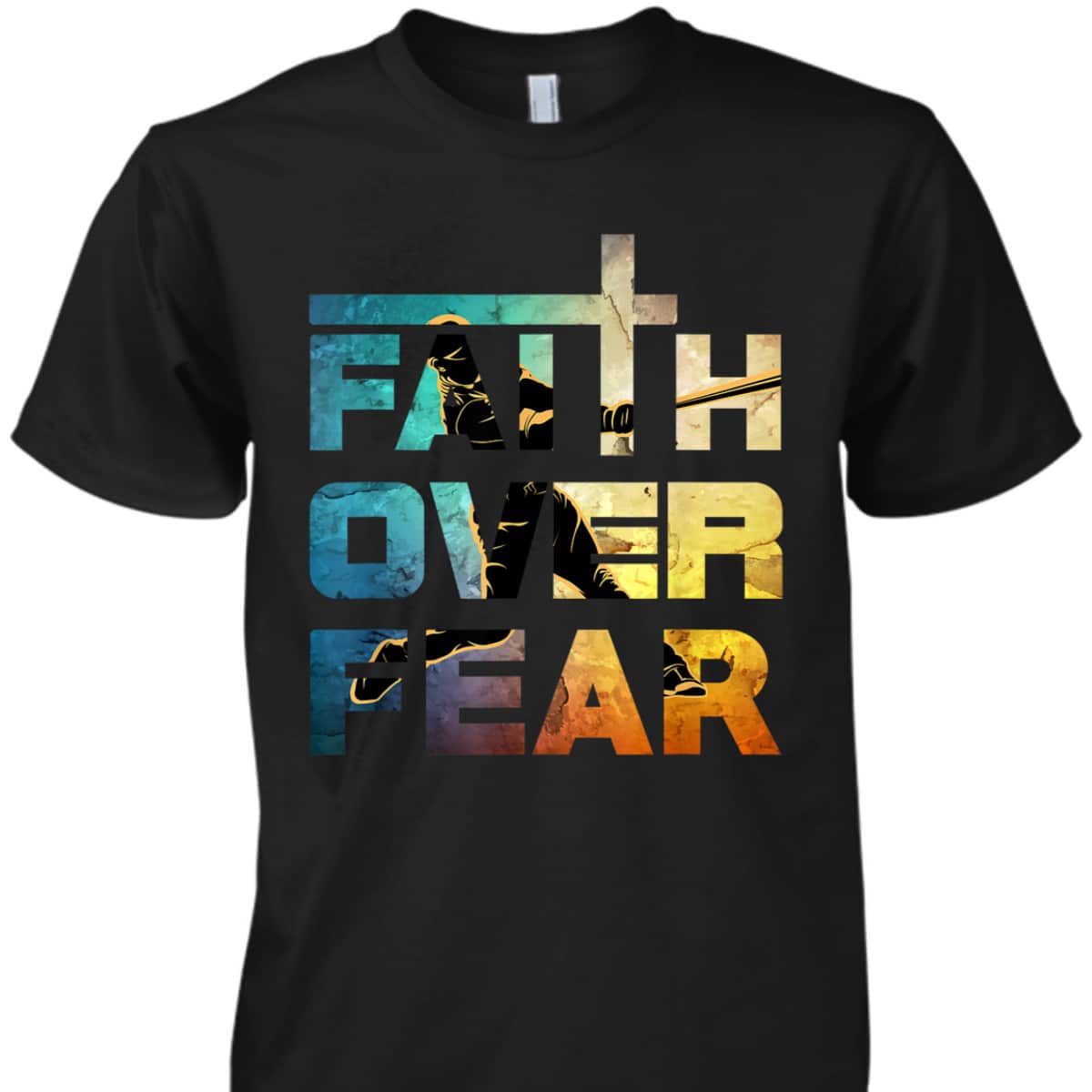Faith Over Fear Faith Quote Jesus Christ Baseball Lovers T-Shirt Faith Over Fear Faith Quote Jesus Christ Baseball Lovers T-Shirt