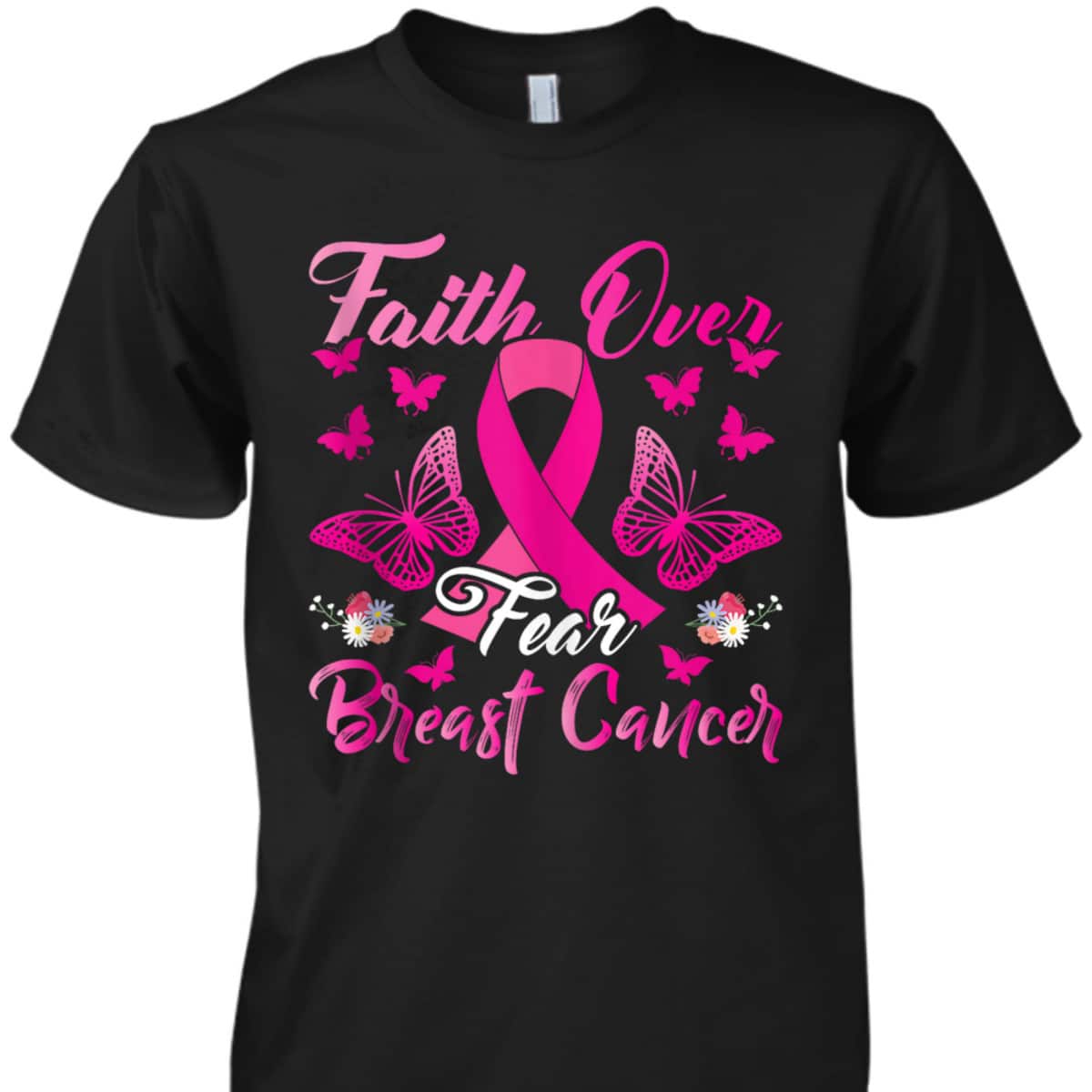 Christian Faith Over Fear T-Shirt Breast Cancer Awareness Christian Faith Over Fear T-Shirt Breast Cancer Awareness