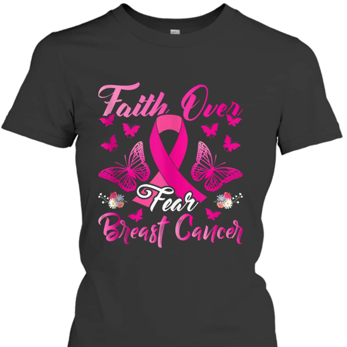 Christian Faith Over Fear T-Shirt Breast Cancer Awareness