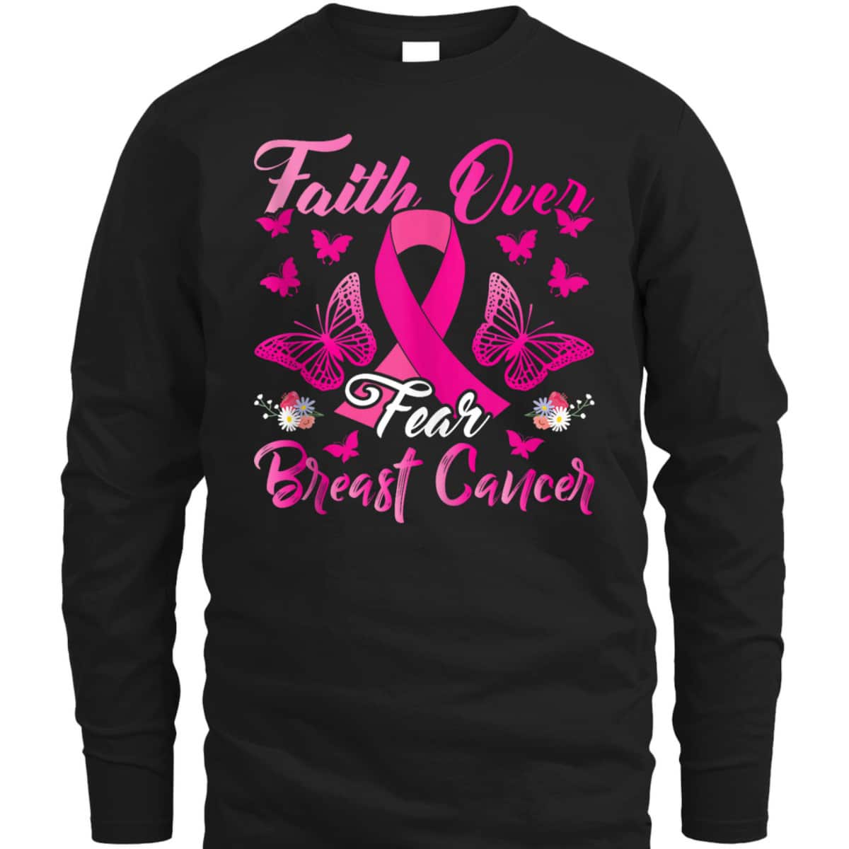 Christian Faith Over Fear T-Shirt Breast Cancer Awareness Christian Faith Over Fear T-Shirt Breast Cancer Awareness