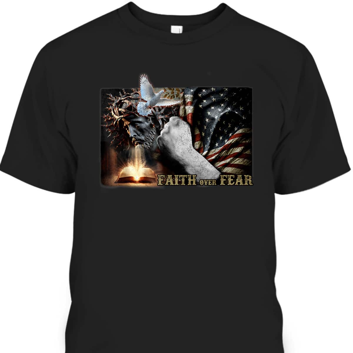 4th Of July Faith Over Fears Jesus USA Flag Patriot Independence Day T-Shirt 4th Of July Faith Over Fears Jesus USA Flag Patriot Independence Day T-Shirt
