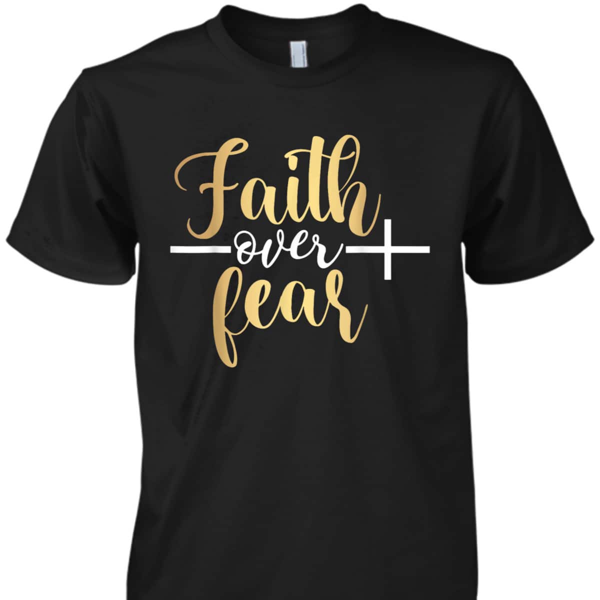 Jesus Christian Cross Faith Over Fear Religious Saying T-Shirt Jesus Christian Cross Faith Over Fear Religious Saying T-Shirt