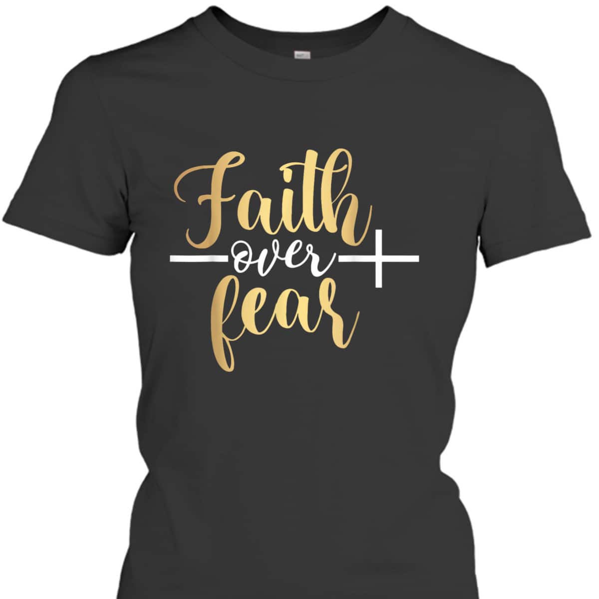 Jesus Christian Cross Faith Over Fear Religious Saying T-Shirt Jesus Christian Cross Faith Over Fear Religious Saying T-Shirt