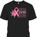 Pink Ribbon Breast Cancer Awareness Christian Faith Over Fear T-Shirt Pink Ribbon Breast Cancer Awareness Christian Faith Over Fear T-Shirt