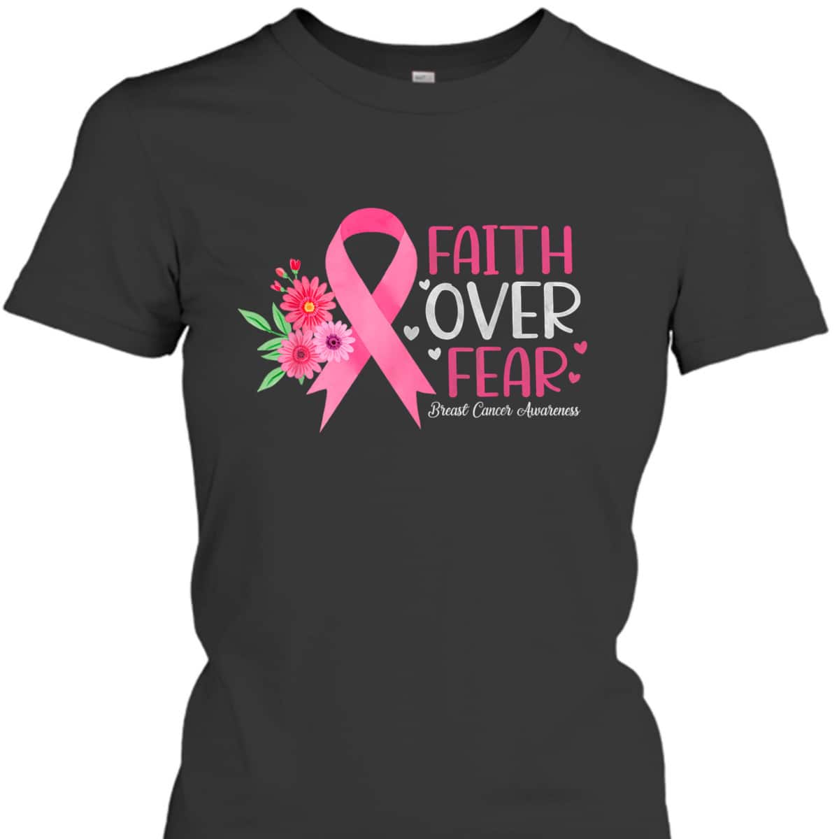 Pink Ribbon Breast Cancer Awareness Christian Faith Over Fear T-Shirt Pink Ribbon Breast Cancer Awareness Christian Faith Over Fear T-Shirt