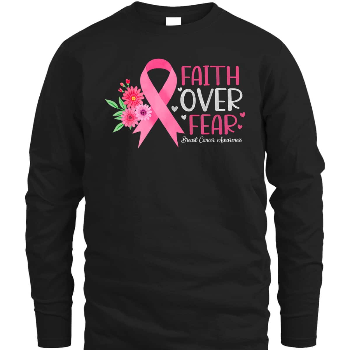 Pink Ribbon Breast Cancer Awareness Christian Faith Over Fear T-Shirt Pink Ribbon Breast Cancer Awareness Christian Faith Over Fear T-Shirt