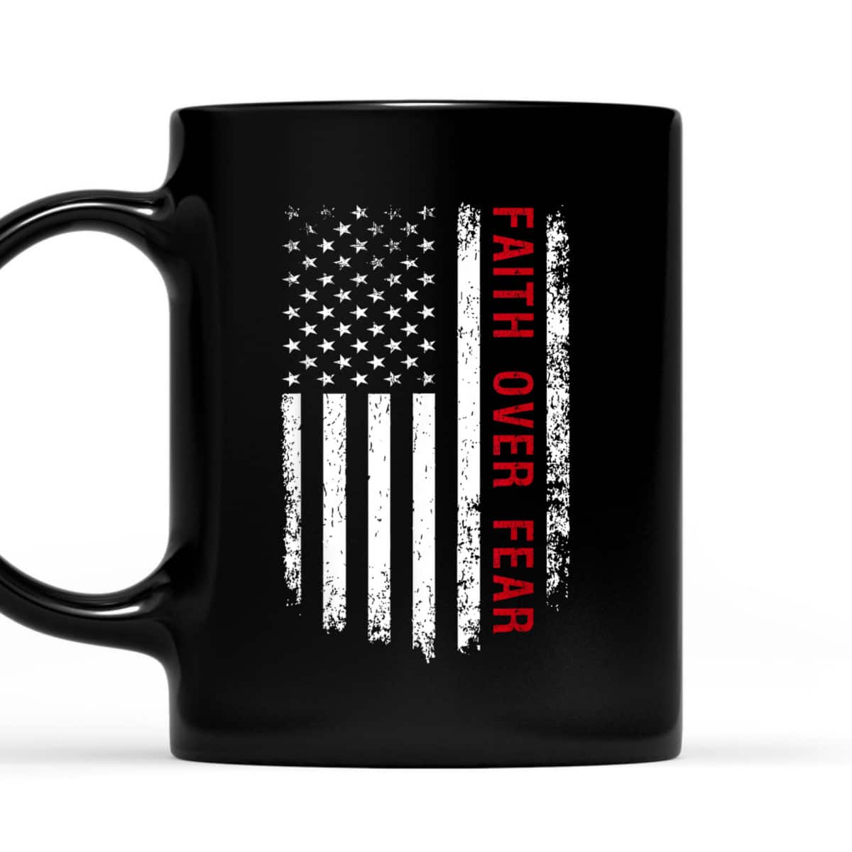 Faith Over Fear Christian US American Flag USA Patriotic 4th Of July Independence Day T-Shirt Faith Over Fear Christian US American Flag USA Patriotic 4th Of July Independence Day T-Shirt