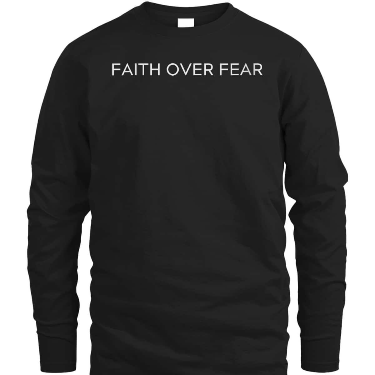 Faith Over Fear Trendy Christian Faith Saying Minimal T-Shirt Faith Over Fear Trendy Christian Faith Saying Minimal T-Shirt