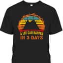 A Lot Can Happen In 3 Days Christian Easter Day T-Shirt A Lot Can Happen In 3 Days Christian Easter Day T-Shirt