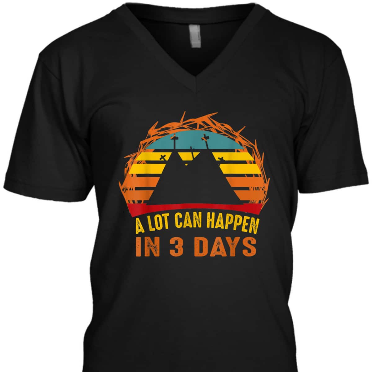 A Lot Can Happen In 3 Days Christian Easter Day T-Shirt A Lot Can Happen In 3 Days Christian Easter Day T-Shirt