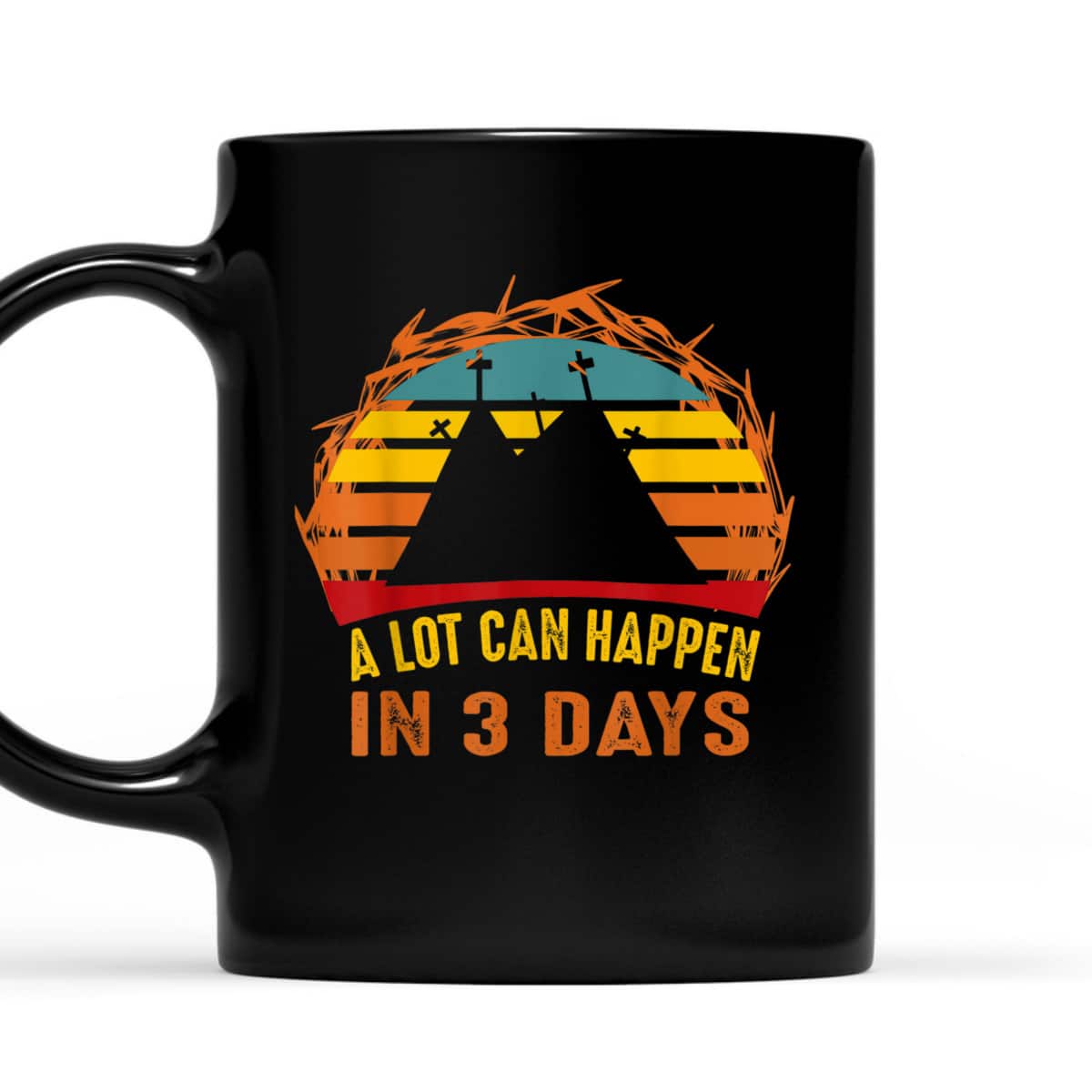 A Lot Can Happen In 3 Days Christian Easter Day T-Shirt A Lot Can Happen In 3 Days Christian Easter Day T-Shirt