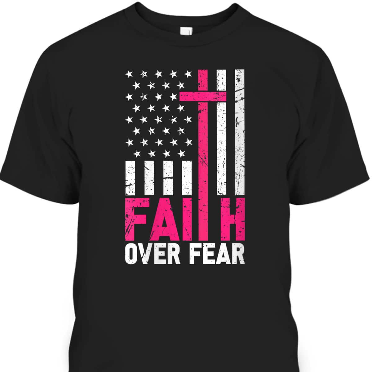 American Flag Pink Breast Cancer Awareness Faith Over Fear T-Shirt American Flag Pink Breast Cancer Awareness Faith Over Fear T-Shirt